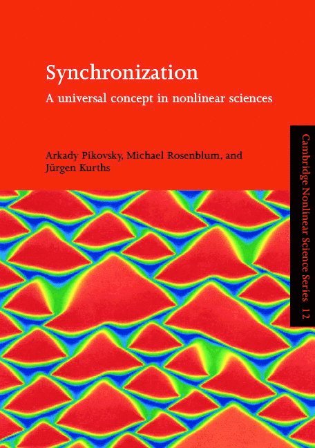 Germany) Pikovsky, Arkady (Universitat Potsdam, Germany) Rosenblum, Michael (Universitat Potsdam, Germany) Kurths, Jurgen (Universitat Potsdam, Arkady Pikovsky, Jurgen Kurths, Michael Rosenblum - Synchronization, Häftad