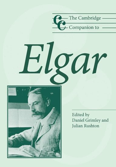 Daniel M. Grimley, Julian Rushton - The Cambridge Companion to Elgar, Häftad