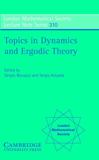 Sergey Bezuglyi, Sergiy Kolyada - Topics in Dynamics and Ergodic Theory, Häftad