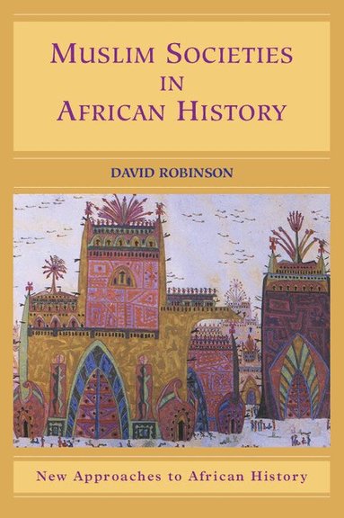David Robinson, Martin Klein - Muslim Societies in African History, Häftad