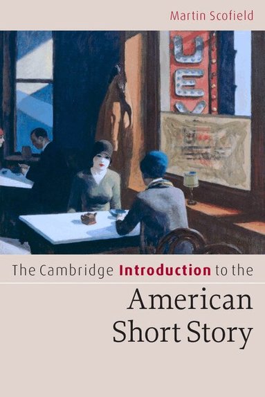Martin Scofield - The Cambridge Introduction to the American Short Story, Häftad