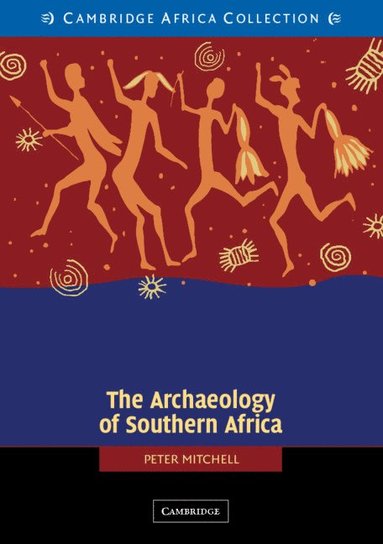 Peter Mitchell - The Archaeology of Southern Africa African Edition, Häftad