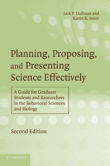 Jack P. Hailman, Karen B. Strier - Planning, Proposing, and Presenting Science Effectively, Häftad