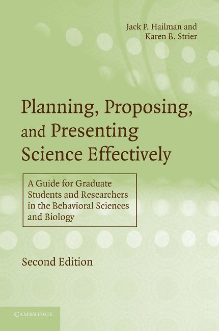Jack P. Hailman, Karen B. Strier, Madison) Hailman, Jack P. (University of Wisconsin, Madison) Strier, Karen B. (University of Wisconsin - Planning, Proposing, and Presenting Science Effectively, Häftad