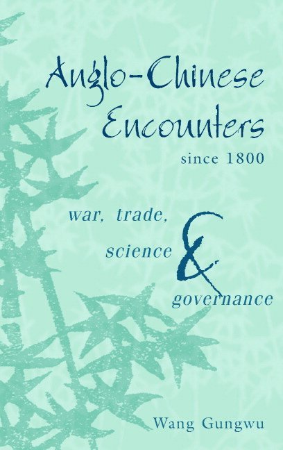 Anglo-Chinese Encounters since 1800 1