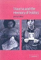 bokomslag Trauma and the Memory of Politics