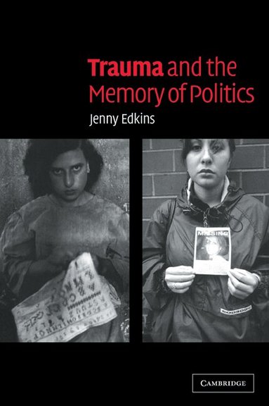Jenny Edkins - Trauma and the Memory of Politics, Häftad