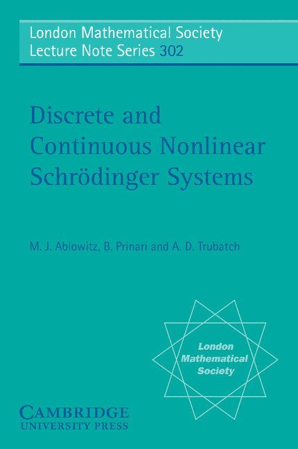 Boulder) Ablowitz, M. J. (University of Colorado, Italy) Prinari, B. (Universita degli Studi di Lecce, A. D. (United States Military Academy) Trubatch, Mark J. Ablowitz, B. Prinari, D. Trubatch - Discrete and Continuous Nonlinear Schrodinger Systems, Häftad
