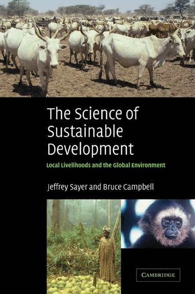 Jeffrey Sayer, Bruce Campbell - The Science of Sustainable Development, Häftad