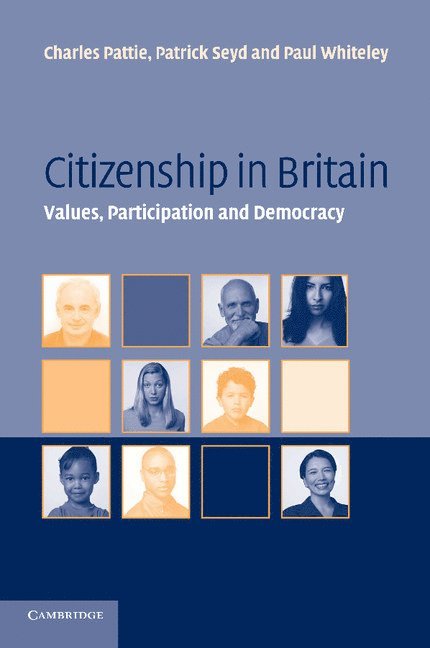 Charles (University of Sheffield) Pattie, Patrick (University of Sheffield) Seyd, Paul (University of Essex) Whiteley, Charles Pattie, Patrick Seyd, Paul Whiteley - Citizenship in Britain, Häftad