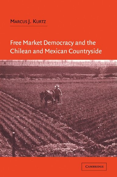 bokomslag Free Market Democracy and the Chilean and Mexican Countryside