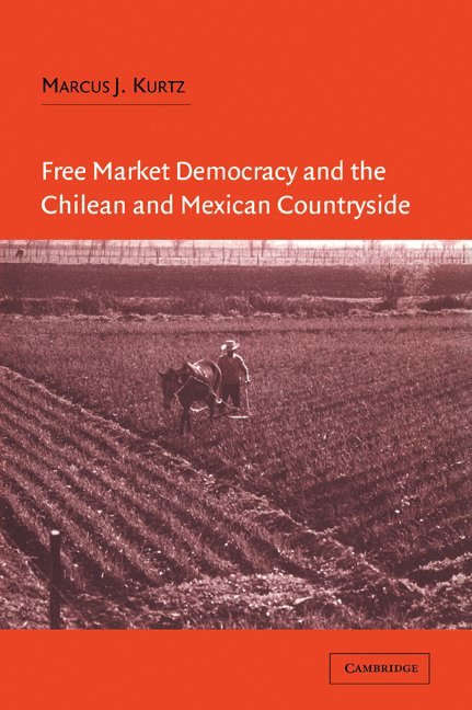 Free Market Democracy and the Chilean and Mexican Countryside 1