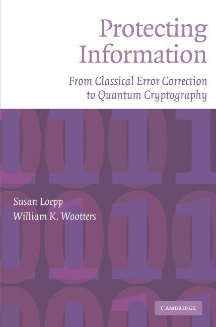 Massachusetts) Loepp, Susan (Williams College, Massachusetts) Wootters, William K. (Williams College, Susan Loepp, William K. Wootters - Protecting Information, Häftad