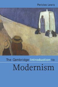 bokomslag The Cambridge Introduction to Modernism