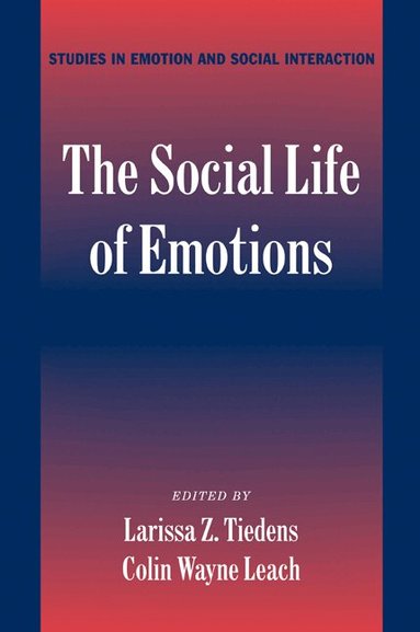 Larissa Z. Tiedens, Colin Wayne Leach - The Social Life of Emotions, Häftad