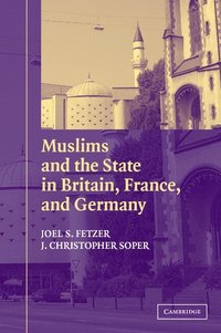 bokomslag Muslims and the State in Britain, France, and Germany