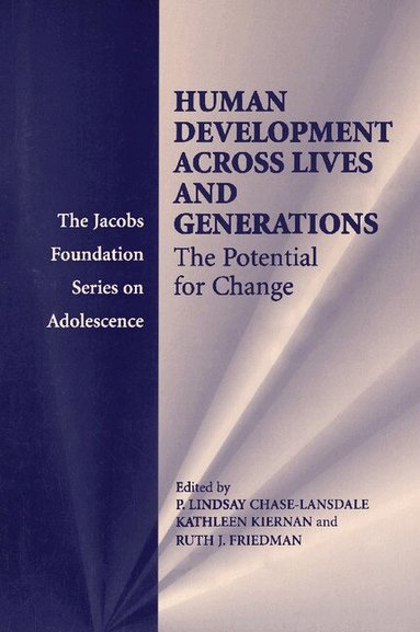 P. Lindsay Chase-Lansdale, Kathleen Kiernan, Ruth J. Friedman - Human Development across Lives and Generations, Häftad
