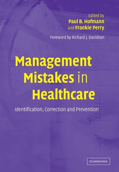 Paul B. Hofmann, Frankie Perry - Management Mistakes in Healthcare, Häftad