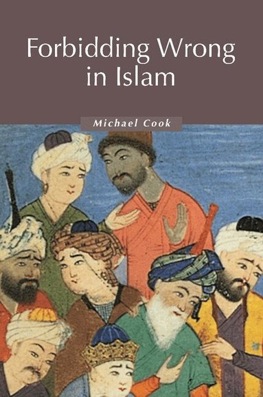 Michael Cook, Patricia Crone - Forbidding Wrong in Islam, Häftad