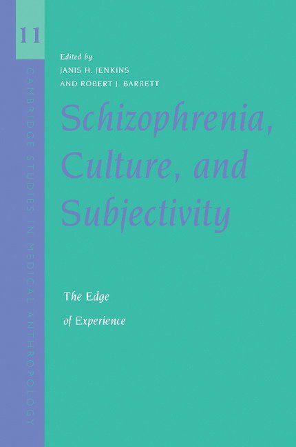 Janis Hunter Jenkins, Ohio) Jenkins, Janis Hunter (Case Western Reserve University, Robert John (University of Adelaide) Barrett, Janis H. Jenkins, Robert J. Barrett - Schizophrenia, Culture, and Subjectivity, Häftad