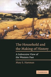 bokomslag The Household and the Making of History