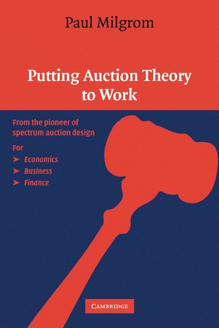 California) Milgrom, Paul (Stanford University, Paul R. Milgrom - Putting Auction Theory to Work, Häftad