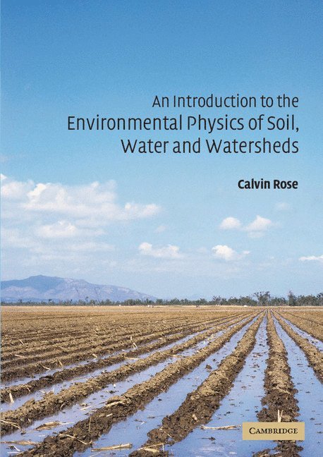 An Introduction to the Environmental Physics of Soil, Water and Watersheds 1