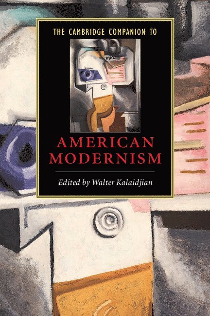 Walter Kalaidjian, Atlanta) Kalaidjian, Walter (Emory University - The Cambridge Companion to American Modernism, Häftad