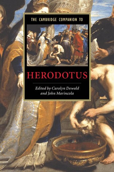 Carolyn Dewald, John Marincola - The Cambridge Companion to Herodotus, Häftad