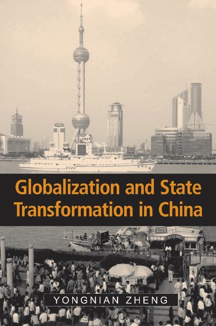 Globalization and State Transformation in China 1