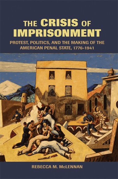 Rebecca M. McLennan - The Crisis of Imprisonment, Häftad