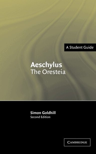 Simon Goldhill - Aeschylus: The Oresteia, Häftad