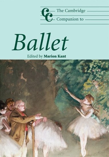 Marion Kant - The Cambridge Companion to Ballet, Häftad