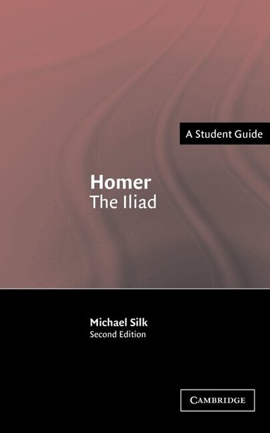 M. S. Silk - Homer: The Iliad, Häftad