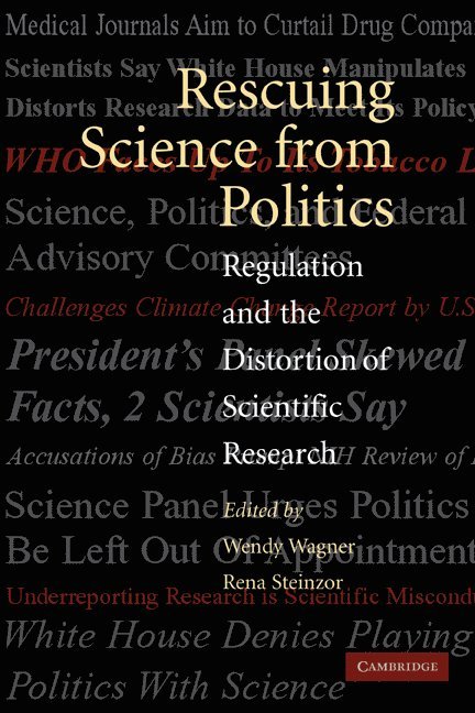 Austin) Wagner, Wendy (University of Texas, Baltimore) Steinzor, Rena (University of Maryland, Wendy Wagner, Rena Steinzor - Rescuing Science from Politics, Häftad