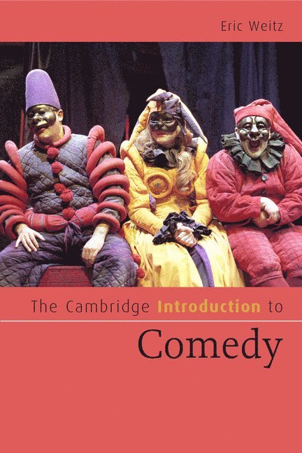 Eric Weitz, Dublin) Weitz, Eric (Trinity College - The Cambridge Introduction to Comedy, Häftad