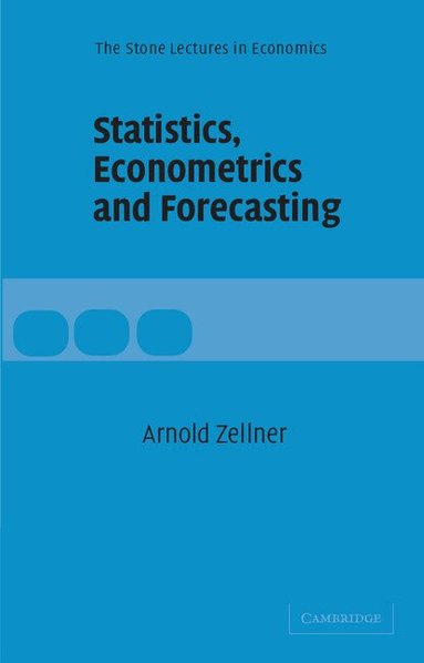 Arnold Zellner, Cbe Weale - Statistics, Econometrics and Forecasting, Häftad
