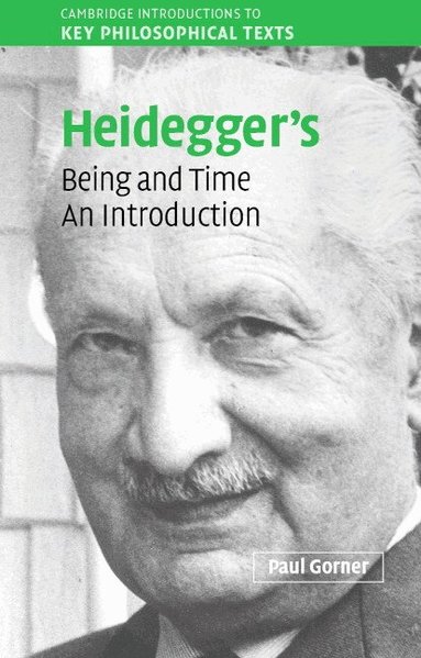 Paul Gorner - Heidegger's Being and Time, Häftad