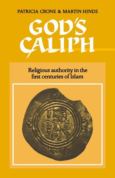 Patricia Crone, Martin Hinds, Faculty Of Oriental Studies - God's Caliph, Häftad
