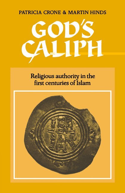 Patricia Crone, Martin Hinds, Faculty Of Oriental Studies - God's Caliph, Häftad