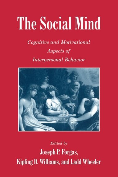 Joseph P. Forgas, Kipling D. Williams, Ladd Wheeler - The Social Mind, Häftad