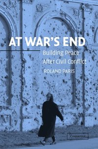 bokomslag At War's End: Building Peace After Civil Conflict