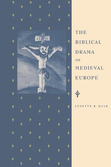 bokomslag The Biblical Drama of Medieval Europe