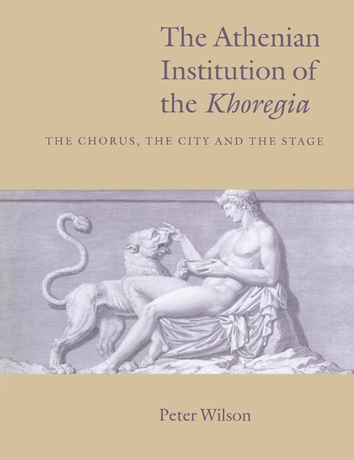 Peter (University of Oxford) Wilson, Peter Wilson - The Athenian Institution of the Khoregia, Häftad