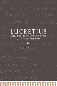 bokomslag Lucretius and the Transformation of Greek Wisdom