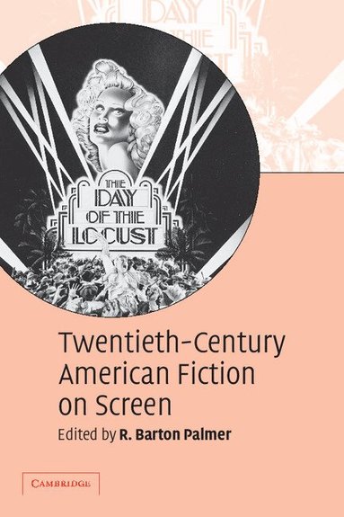 R. Barton Palmer - Twentieth-Century American Fiction on Screen, Häftad