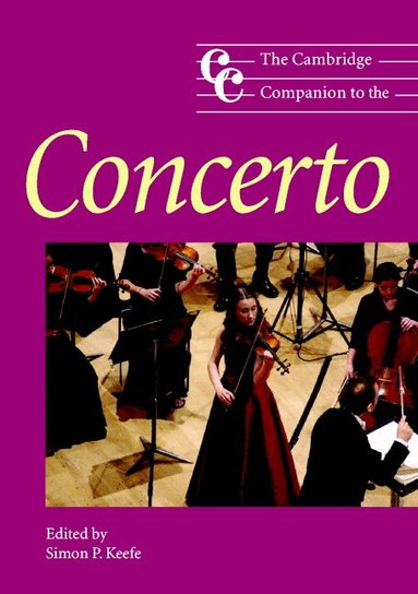 Simon P. Keefe - The Cambridge Companion to the Concerto, Häftad