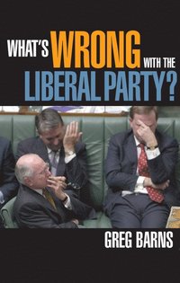bokomslag What's Wrong with the Liberal Party?