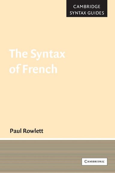 Paul Rowlett - The Syntax of French, Häftad