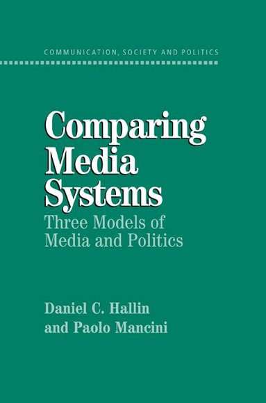 Daniel C. Hallin, Paolo Mancini, W. Lance Bennett - Comparing Media Systems, Häftad
